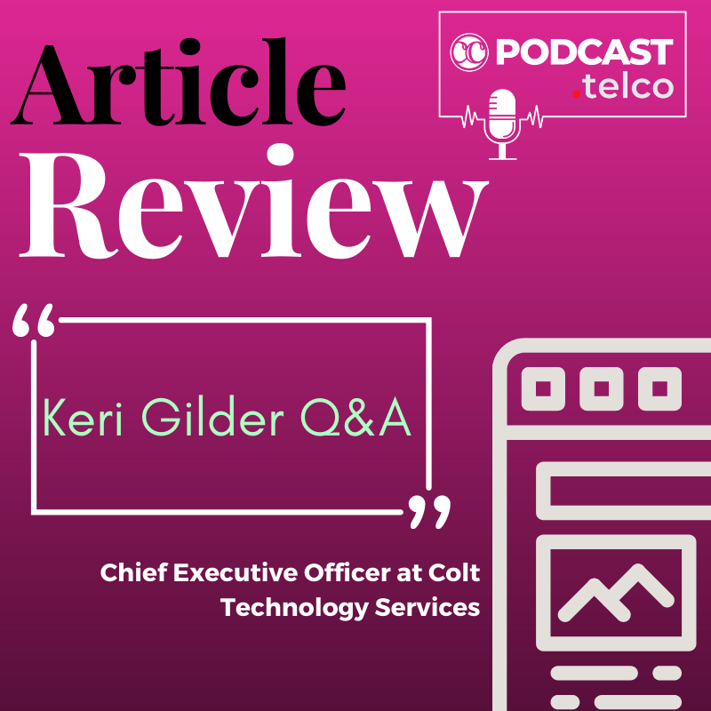 Q&A with Keri Gilder, Chief Executive Officer at Colt Technology Services Q&A with Keri Gilder, Chief Executive Officer at Colt Technology Services