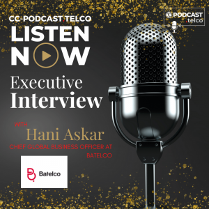 Executive Interview with Hani Askar, Chief Global Business Officer at Batelco Executive Interview with Hani Askar, Chief Global Business Officer at Batelco